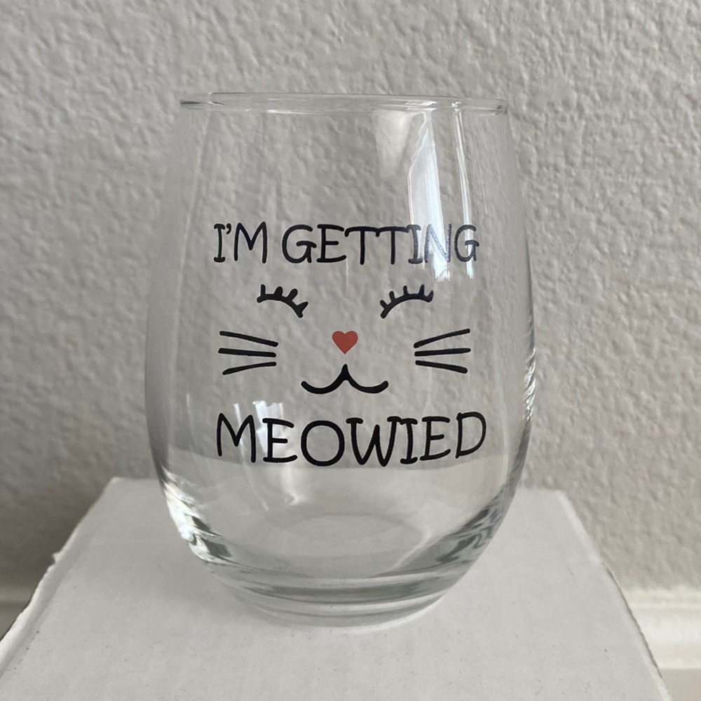 Brand New: Wine Glass- “I’m getting meowied”